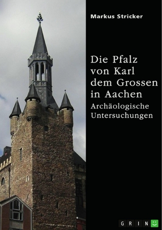 Die Pfalz von Karl dem Grossen in Aachen