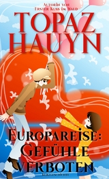 Europareise: Gef&uuml;hle verboten - Topaz Hauyn