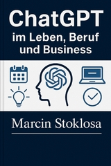 ChatGPT im Leben, Beruf und Business -  Marcin Stoklosa