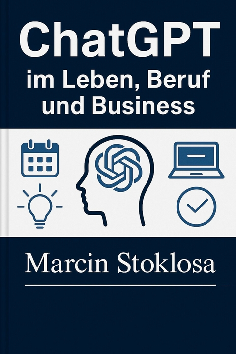 ChatGPT im Leben, Beruf und Business -  Marcin Stoklosa