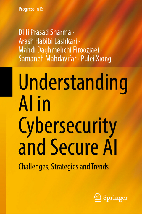 Understanding AI in Cybersecurity and Secure AI -  Dilli Prasad Sharma,  Arash Habibi Lashkari,  Mahdi Daghmehchi Firoozjaei,  Samaneh Mahdavifar,  Pulei X
