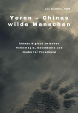 Yeren &ndash; Chinas wilde Menschen - Daming Cen