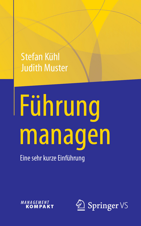 Führung managen -  Stefan Kühl,  Judith Muster