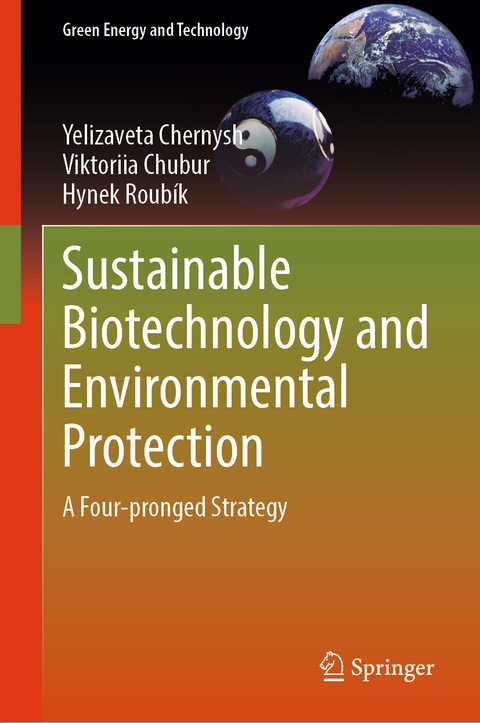 Sustainable Biotechnology and Environmental Protection -  Yelizaveta Chernysh,  Viktoriia Chubur,  Hynek Roubík