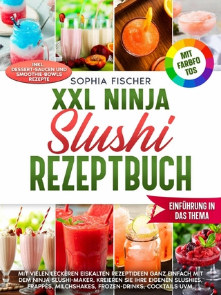 XXL Ninja Slushi Rezeptbuch - Emilie Bauer