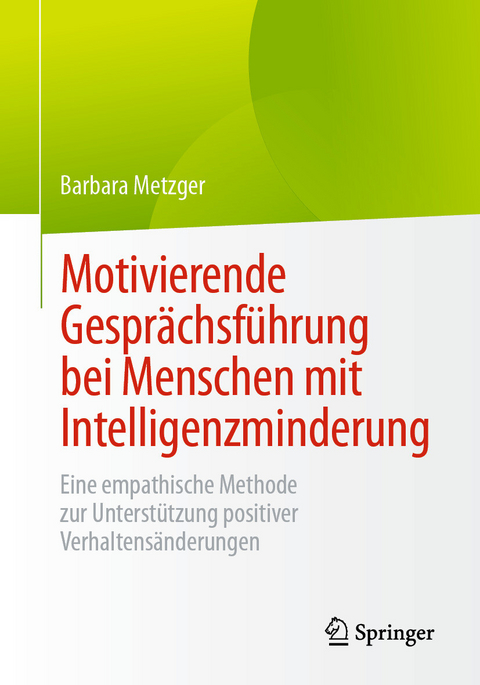 Motivierende Gespr&auml;chsf&uuml;hrung bei Menschen mit Intelligenzminderung -  Barbara Metzger