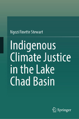 Indigenous Climate Justice in the Lake Chad Basin - Ngozi Finette Stewart