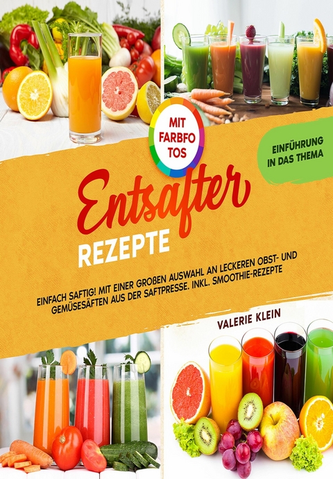 Entsafter Rezepte - Valerie Klein