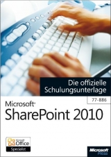 Microsoft SharePoint 2010 - Die offizielle Schulungsunterlage (77-886) -  Microsoft