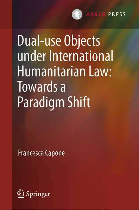 Dual-use Objects under International Humanitarian Law: Towards a Paradigm Shift - Francesca Capone