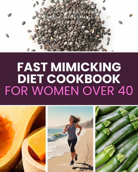Fast Mimicking Diet Cookbook for Women Over 40 -  Mary Golanna