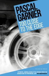 Too Close to the Edge - Pascal Garnier