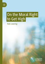On the Moral Right to Get High - Rob Lovering