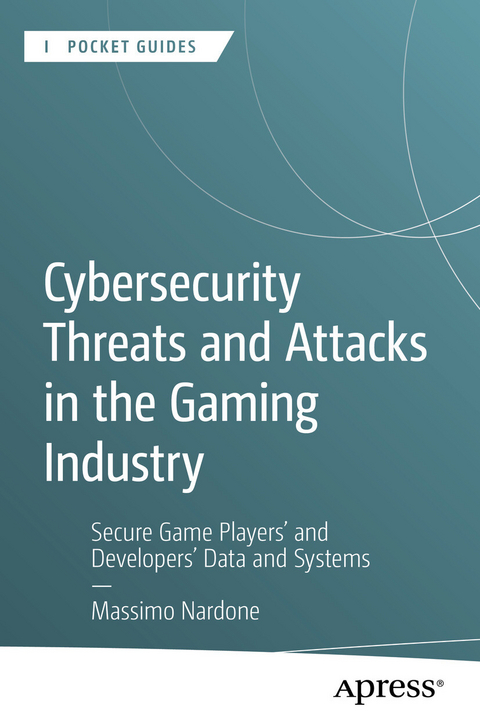 Cybersecurity Threats and Attacks in the Gaming Industry -  Massimo Nardone