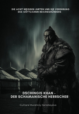 Dschingis Khan – Der schamanische Herrscher
