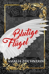 Blutige Fl&uuml;gel - Amalia Zeichnerin
