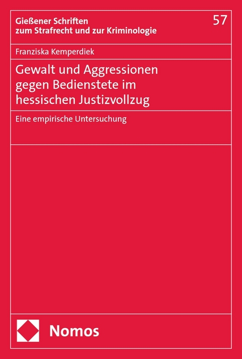 Gewalt und Aggressionen gegen Bedienstete im hessischen Justizvollzug - Franziska Kemperdiek
