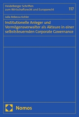 Institutionelle Anleger und Verm&ouml;gensverwalter als Akteure in einer selbststeuernden Corporate Governance - Julia Rebecca Kohler