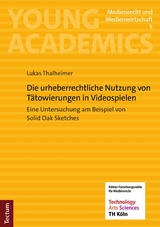 Die urheberrechtliche Nutzung von Tätowierungen in Videospielen - Lukas Thalheimer