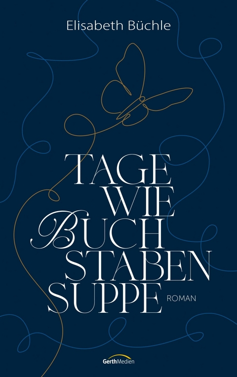 Tage wie Buchstabensuppe - Elisabeth B&uuml;chle