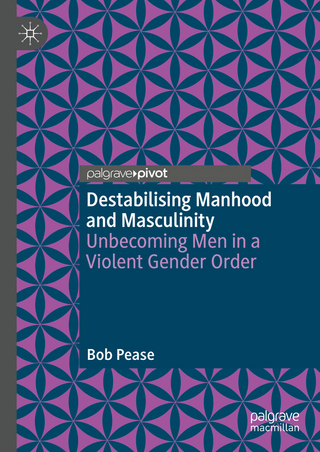 Destabilising Manhood and Masculinity