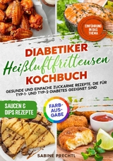 Diabetiker Heißluftfritteusen Kochbuch - Sabine Prechtl