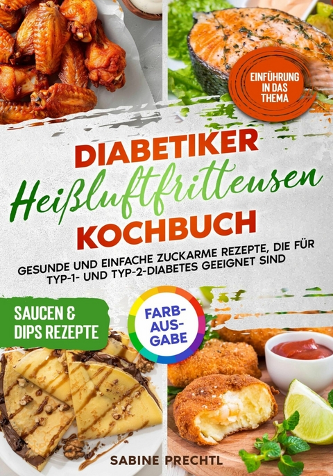 Diabetiker Heißluftfritteusen Kochbuch - Sabine Prechtl