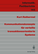 Kommunikationskonzepte f&uuml;r verteilte transaktionsorientierte Systeme - Kurt Rothermel