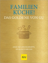 Familienk&uuml;che! Das Goldene von GU