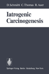 Iatrogenic Carcinogenesis - D. Schm&auml;hl