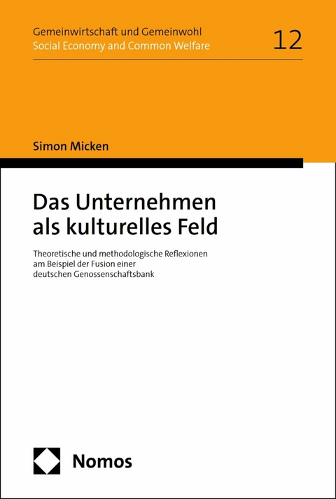 Das Unternehmen als kulturelles Feld - Simon Micken