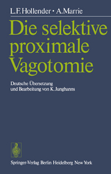 Die selektive proximale Vagotomie - L.F. Hollender, A. Marrie