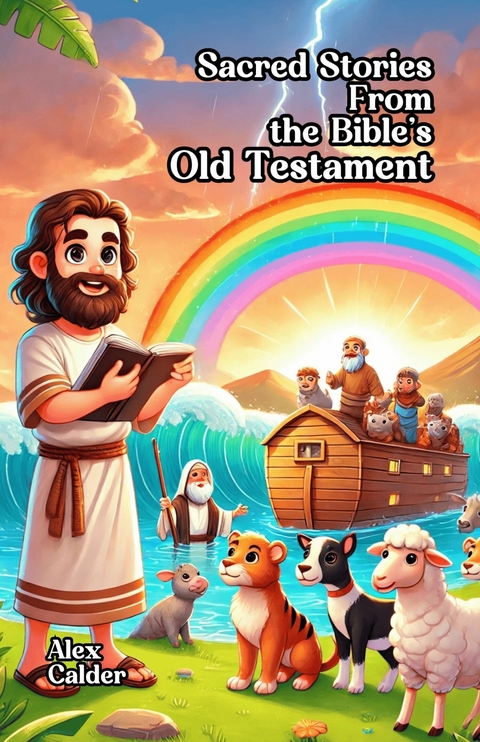 Sacred Stories From the Bible's Old Testament -  Alex Calder