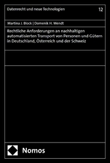 Rechtliche Anforderungen an nachhaltigen automatisierten Transport von Personen und G&uuml;tern in Deutschland, &Ouml;sterreich und der Schweiz - Martina J. Block, Domenik H. Wendt