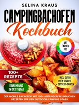 Campingbackofen Kochbuch | Mit FARBFOTOS - Selina Kraus
