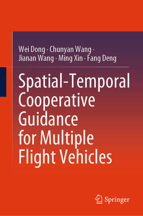 Spatial-Temporal Cooperative Guidance for Multiple Flight Vehicles -  Wei Dong,  Chunyan Wang,  Jianan Wang,  Ming Xin,  Fang Deng
