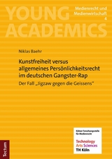 Kunstfreiheit versus allgemeines Persönlichkeitsrecht im deutschen Gangster-Rap - Niklas Baehr