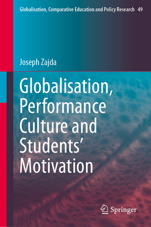 Globalisation, Performance Culture and Students&rsquo; Motivation -  Joseph Zajda