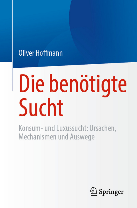 Die ben&ouml;tigte Sucht -  Oliver Hoffmann