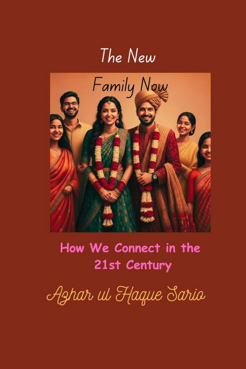 The New Family Now -  Azhar ul Haque Sario