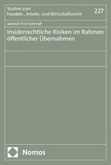 Insiderrechtliche Risiken im Rahmen &ouml;ffentlicher &Uuml;bernahmen - Jannick Finn Schmidt