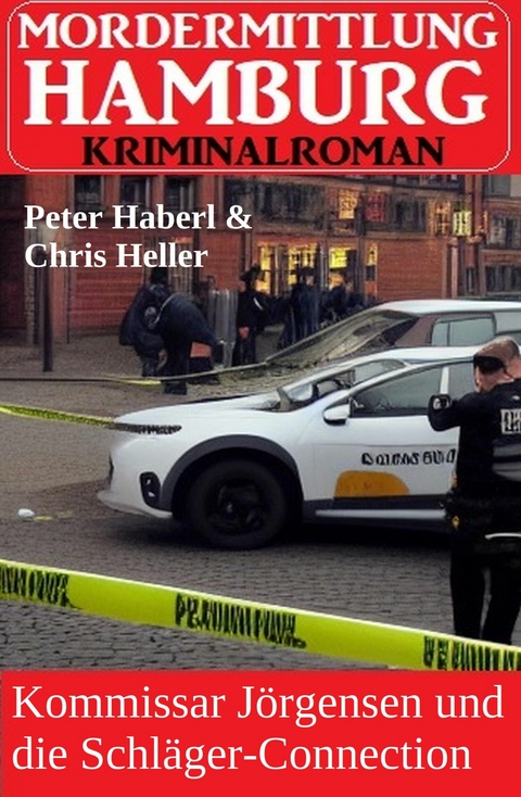 Kommissar J&ouml;rgensen und die Schl&auml;ger-Connection: Mordermittlung Hamburg Kriminalroman -  Peter Haberl,  Chris Heller