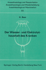 Der Wasser- und Elektrolythaushalt des Kranken - H. Baur