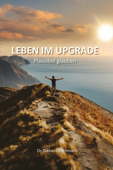 Leben im Upgrade - Daniel Gleichmann