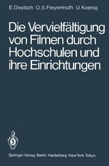 Die Vervielf&auml;ltigung von Filmen durch Hochschulen und ihre Einrichtungen - Erwin Deutsch, Ortwin Schneider-Freyermuth, Ulrich Koenig