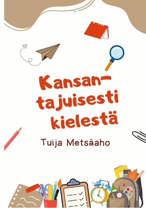 Kansantajuisesti kielest&auml; -  Tuija Mets&auml;aho