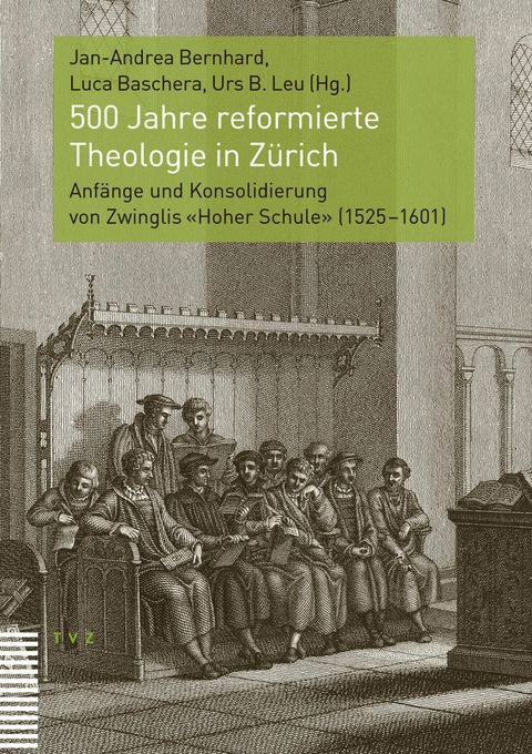 500 Jahre reformierte Theologie in Z&uuml;rich - 