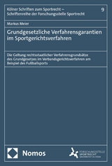 Grundgesetzliche Verfahrensgarantien im Sportgerichtsverfahren - Markus Meier