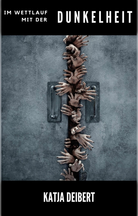 Im Wettlauf mit der Dunkelheit - Katja Deibert