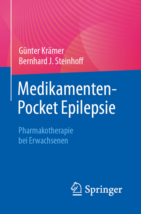 Medikamenten-Pocket Epilepsie - Günter Krämer, Bernhard J. Steinhoff
